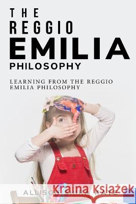 Learning from the Reggio Emilia Philosophy Allison Shira Kaye   9781805243625 Psychologyinhindi - książka