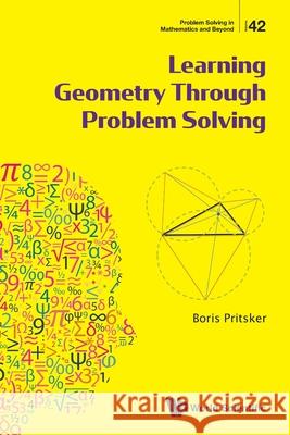 Learning Geometry Through Problem Solving Boris Pritsker 9789819817641 World Scientific Publishing Company - książka