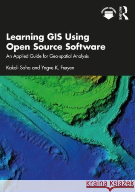 Learning GIS Using Open Source Software Yngve K. Froyen 9780367522124 Taylor & Francis Ltd - książka