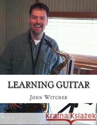 Learning Guitar: A Fun and Easy Approach MR John Allen Witcher 9781522861010 Createspace Independent Publishing Platform - książka