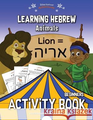 Learning Hebrew: Animals Activity Book Bible Pathway Adventures Pip Reid 9781988585345 Bible Pathway Adventures - książka