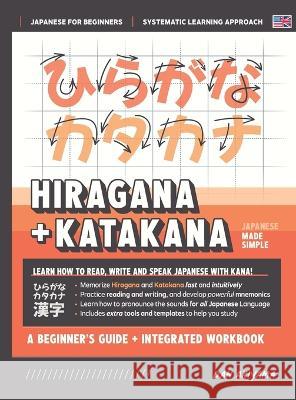 Learning Hiragana and Katakana - Beginner\'s Guide and Integrated Workbook Learn how to Read, Write and Speak Japanese: A fast and systematic approach, Dan Akiyama 9781739321055 Affordable Publications - książka