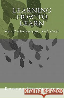 Learning How to Learn: BasicTechniques for Self Study Umpenhour, Robert 9781456536992 Createspace - książka