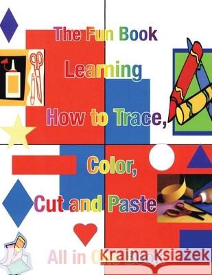Learning How to Trace, Color, Cut and Paste: All in One Book Lucy Maisano 9781665520690 AuthorHouse - książka