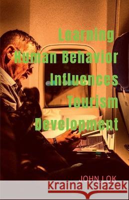 Learning Human Behavior Influences John Lok   9798887838908 Notion Press - książka