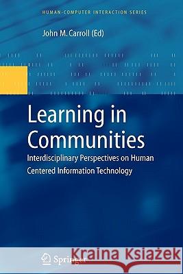 Learning in Communities: Interdisciplinary Perspectives on Human Centered Information Technology Carroll, John M. 9781849967860 Springer - książka