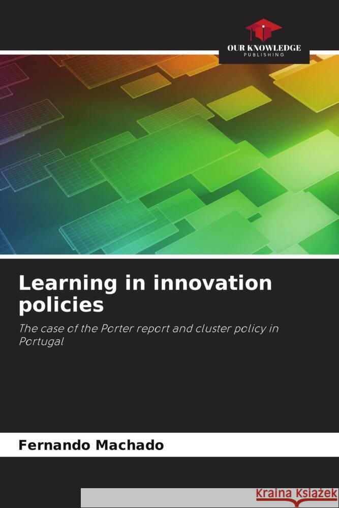 Learning in innovation policies Fernando Machado 9786207062867 Our Knowledge Publishing - książka