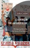 Learning in the Anthropocene Carl A. Maida 9781666924688 Lexington Books