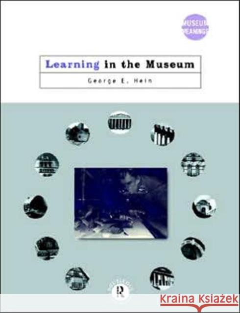 Learning in the Museum George Hein 9780415097765 Taylor & Francis Ltd - książka