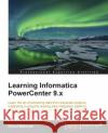 Learning Informatica PowerCenter 9.x Malewar, Rahul 9781782176480 Packt Publishing
