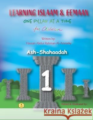 Learning Islaam and Eemaan One Pillar at a Time for Children Umm Hussein Hassan Abdur Rahman Al-Amreeky 9781712140802 Independently Published - książka