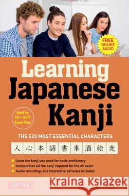 Learning Japanese Kanji: The 520 Most Essential Characters (With online audio and bonus materials) Glen Nolan Grant 9784805316665 Tuttle Publishing - książka