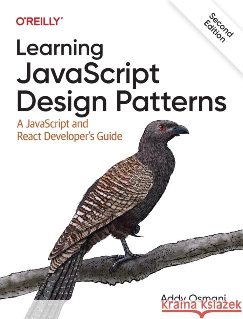 Learning JavaScript Design Patterns: A JavaScript and React Developer's Guide Adnan Osmani 9781098139872 O'Reilly Media - książka