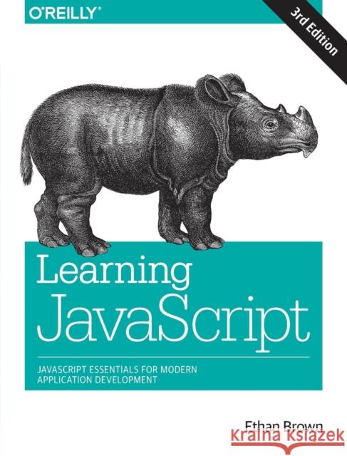 Learning JavaScript: JavaScript Essentials for Modern Application Development Brown, Ethan 9781491914915 John Wiley & Sons - książka