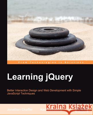 Learning Jquery: Better Interaction Design and Web Development with Simple JavaScript Techniques Swedberg, Karl 9781847192509 Packt Publishing - książka