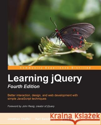 Learning jQuery - Fourth Edition: Add to your current website development skills with this brilliant guide to JQuery. This step by step course needs l Chaffer, Jonathan 9781782163145  - książka