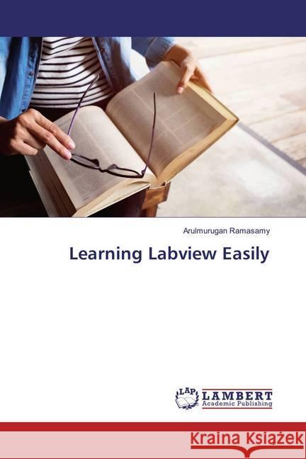 Learning Labview Easily Ramasamy, Arulmurugan 9786135833317 LAP Lambert Academic Publishing - książka