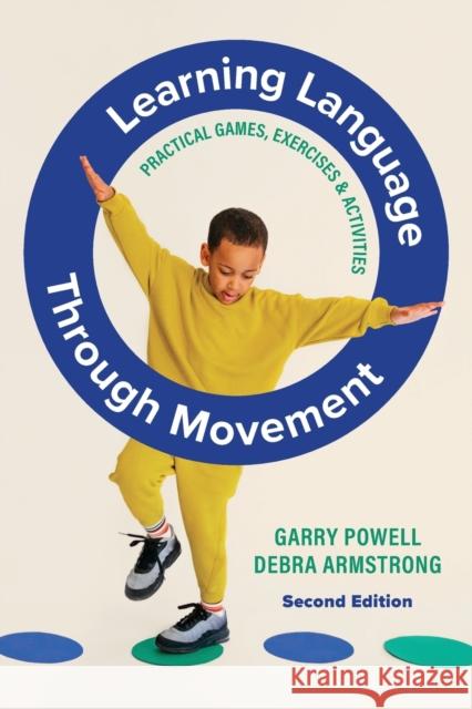 Learning Language Through Movement: Practical Games, Exercises & Activities Powell, Garry 9781922607300 Amba Press - książka