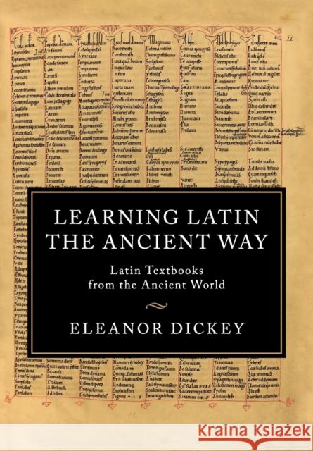 Learning Latin the Ancient Way: Latin Textbooks from the Ancient World Dickey, Eleanor 9781107474574 CAMBRIDGE UNIVERSITY PRESS - książka