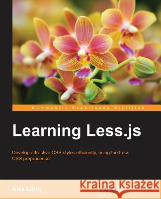 Learning Less.js Alex Libby 9781782160663 Packt Publishing - książka