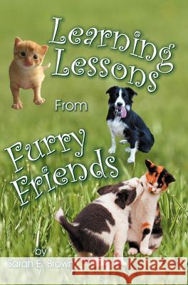 Learning Lessons from Furry Friends Sarah E. Brown 9781572587274 Teach Services - książka