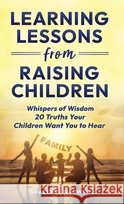 Learning Lessons from Raising Children Graceful Growth 9781964719108 Graceful Growth - książka