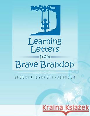 Learning Letters from Brave Brandon Alberta Barrett-Johnson 9781441578211 Xlibris Corporation - książka