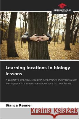 Learning locations in biology lessons Renner, Bianca 9786202338110 Our Knowledge Publishing - książka
