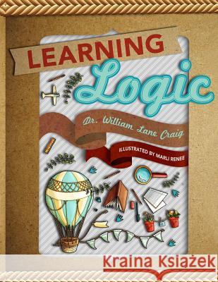 Learning Logic William Lane Craig 9781502713766 Createspace - książka