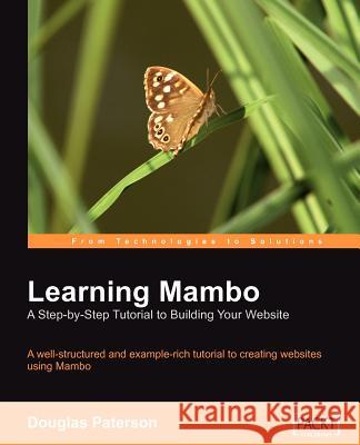 Learning Mambo: A Step-by-Step Tutorial to Building Your Website Douglas Paterson 9781904811626 Packt Publishing - książka