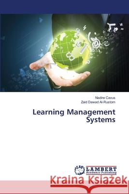 Learning Management Systems Cavus Nadire                             Dawad Al-Rustom Zaid 9783659498947 LAP Lambert Academic Publishing - książka