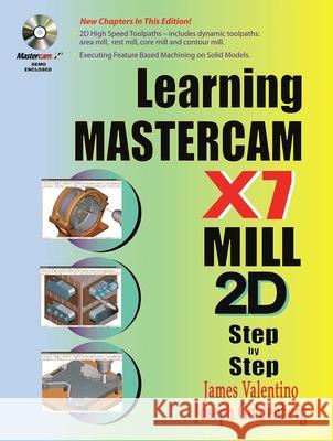 Learning Mastercam X7 Mill 2D Step by Step James Valentino 9780831134860 Industrial Press - książka