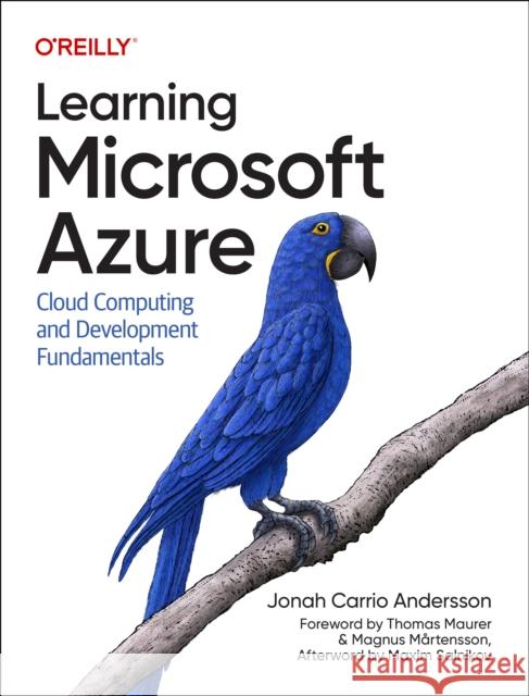 Learning Microsoft Azure: Cloud Computing and Development Fundamentals Jonah Andersson 9781098113322 O'Reilly Media - książka