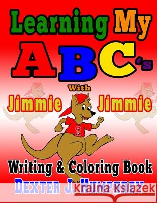 Learning My ABC's Coloring & Writing Book Dexter Humphrey 9781516904280 Createspace Independent Publishing Platform - książka