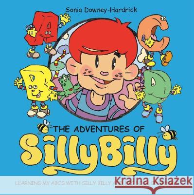 Learning My Abc's with Silly Billy and His Book of Rhymes Sonia Downey-Hardrick 9781412031455 Trafford Publishing - książka