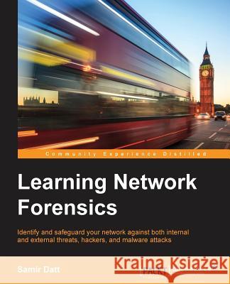 Learning Network Forensics Samir Datt 9781782174905 Packt Publishing - książka