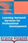 Learning Network Services for Professional Development Rob Koper 9783642009778 Springer