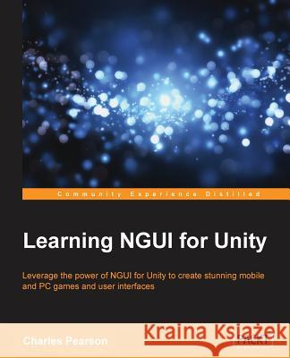 Learning NGUI for Unity Bernardoff, Charles 9781783552979 Packt Publishing - książka