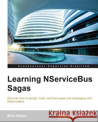 Learning NServiceBus Sagas Helton, Rich 9781782173496 Packt Publishing - książka