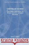 Learning on Location Ashley J. (Georgia State University, USA) Holmes 9781642674217 Stylus Publishing