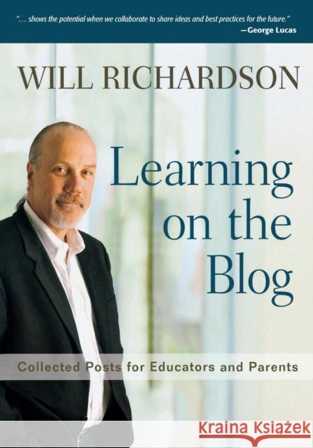 Learning on the Blog: Collected Posts for Educators and Parents Richardson, Willard H. 9781412995702  - książka