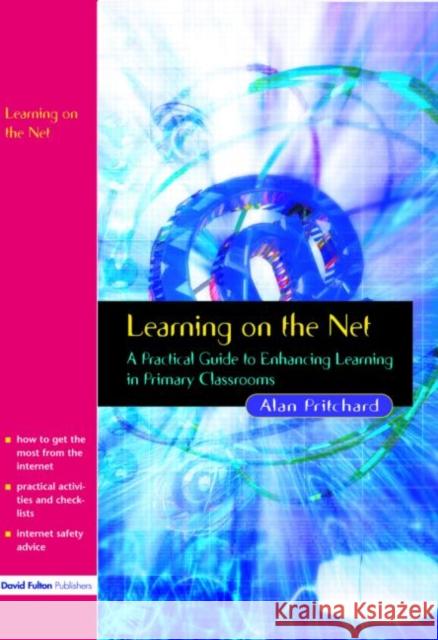 Learning on the Net: A Practical Guide to Enhancing Learning in Primary Classrooms Pritchard, Alan 9781843120827 David Fulton Publishers, - książka