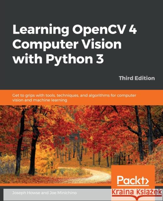 Learning OpenCV 4 Computer Vision with Python Joseph Howse Joe Minichino 9781789531619 Packt Publishing - książka