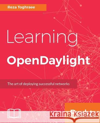 Learning OpenDayLight Toghraee, Reza 9781782174523 Packt Publishing - książka