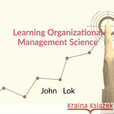 Learning Organizational Management Science John Lok 9798886841978 Notion Press - książka