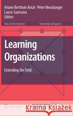 Learning Organizations: Extending the Field Berthoin Antal, Ariane 9789400772199 Springer - książka