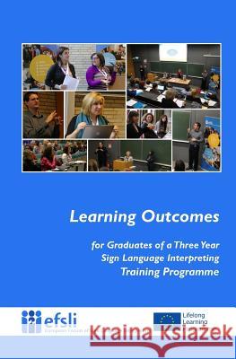 Learning Outcomes for Graduates of a Three Year Sign Language Interpreting Trai Efsli 9789081306553 European Forum of Sign Language Interpreters - książka