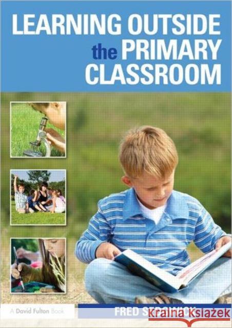 Learning Outside the Primary Classroom Fred Sedgwick 9780415608671  - książka