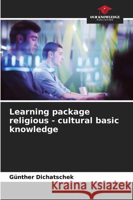 Learning package religious - cultural basic knowledge Dichatschek, Günther 9786209074950 Our Knowledge Publishing - książka
