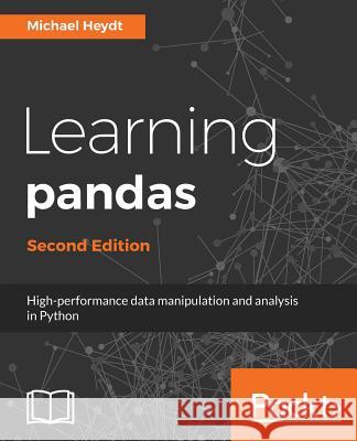 Learning Pandas, Second Edition Michael Heydt 9781787123137 Packt Publishing - książka